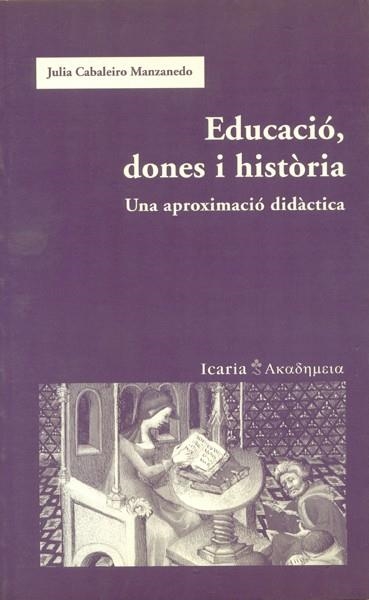 EDUCACIO DONES I HISTORIA UNA APROXIMACIO DIDACTICA | 9788474268249 | CABALEIRO MANZANEDO,JULIA