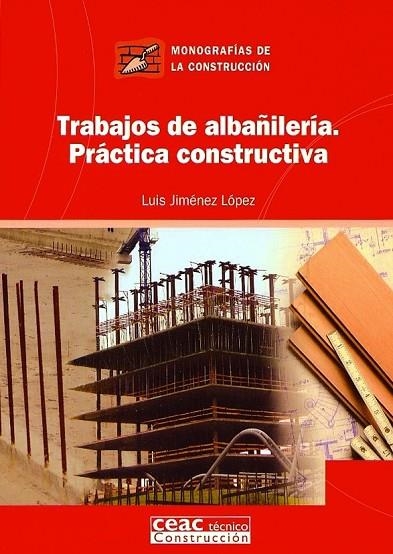 TRABAJOS DE ALBAÑILERIA. PRACTICA CONSTRUCTIVA | 9788432930638 | JIMENEZ LOPEZ,LUIS