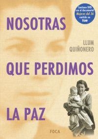 NOSOTRAS QUE PERDIMOS LA PAZ | 9788495440686 | QUIÑONERO,LLUM