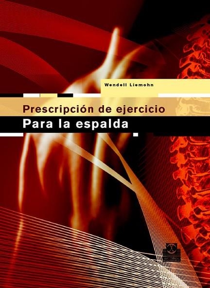 PRESCRIPCION DE EJERCICIO PARA LA ESPALDA | 9788480198547 | LIEMOHN,WENDELL