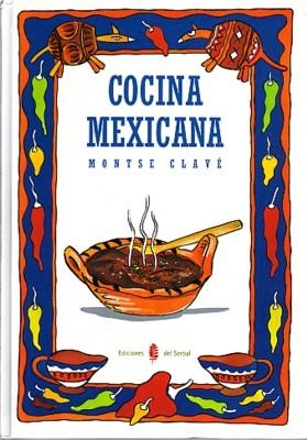 COCINA MEXICANA | 9788476281581 | CLAVE,MONTSE