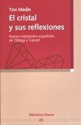 CRISTAL Y SUS REFLEXIONES NUEVE INTERPRETES ESPAÑOLES DE ORTEGA Y GASSET | 9788497424929 | MEDIN,TZVI