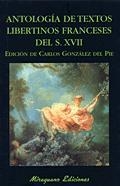 ANTOLOGIA DE TEXTOS LIBERTINOS FRANCESES DEL S.XVII | 9788478132959 | GONZALEZ DEL PIE,CARLOS