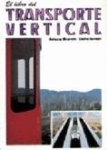 LIBRO DEL TRANSPORTE VERTICAL | 9788492134922 | MIRAVETE,ANTONIO LARRODE,EMILIO