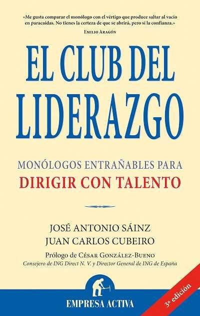 CLUB DEL LIDERAZGO. MONOLOGOS ENTRAÑABLES PARA DIRIGIR CON TALENTO | 9788495787859 | CUBEIRO,JUAN CARLOS SAINZ,JOSE ANTONIO