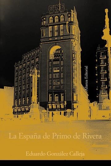 ESPAÑA DE PRIMO DE RIVERA. LA MODERNIZACION AUTORITARIA 1923-1930 | 9788420647241 | GONZALEZ CALLEJA,EDUARDO