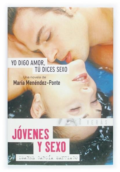 YO DIGO AMOR TU DICES SEXO JOVENES Y SEXO | 9788434831896 | MENENDEZ-PONTE,MARIA GARCIA SANTIAGO,ISABEL