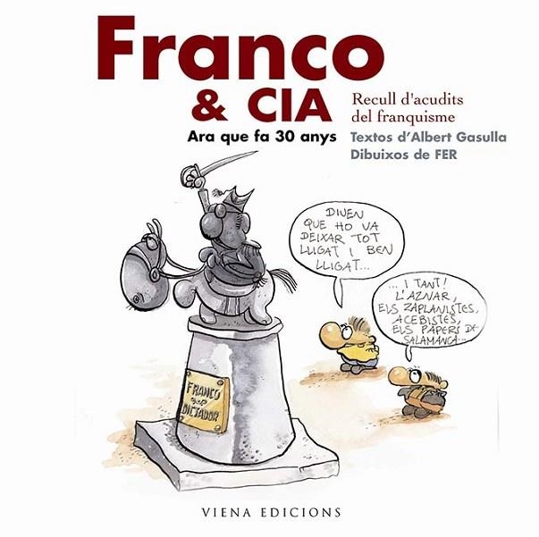 FRANCO Y CIA. RECULL D´ACUDITS DEL FRANQUISME ARA QUE FA 30 ANYS | 9788483303559 | GASULLA,ALBERT