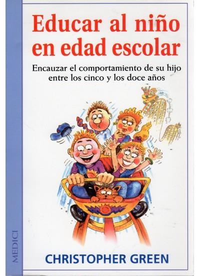 EDUCAR AL NIÑO EN EDAD ESCOLAR | 9788489778443 | GREEN,CHRISTOPHER