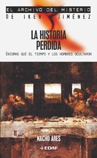 HISTORIA PERDIDA I ENIGMAS QUE EL TIEMPO OCULTA | 9788441412620 | ARES,NACHO