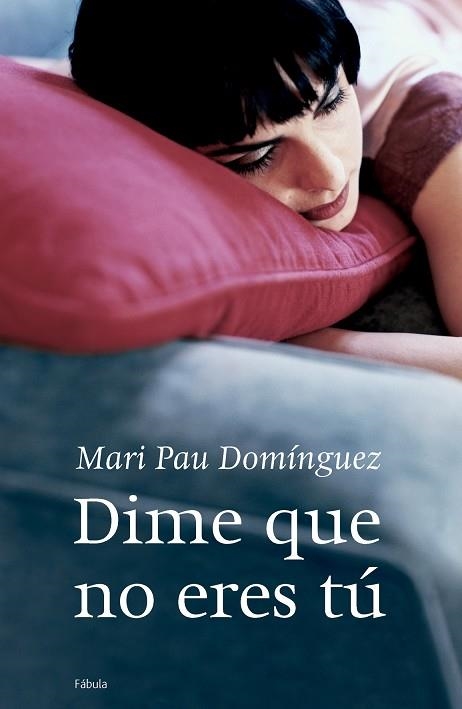 DIME QUE NO ERES TU | 9788408065029 | DOMINGUEZ,MARI PAU