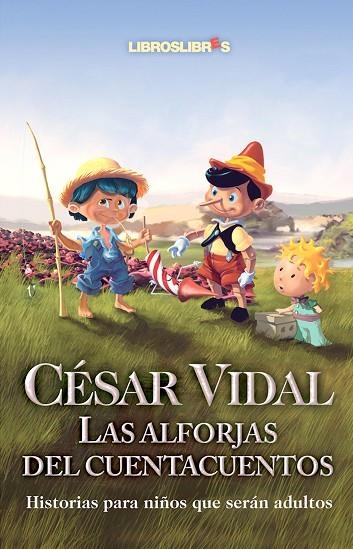 ALFORJAS DEL CUENTACUENTOS. HISTORIAS PARA NIÑOS QUE SERAN ADULTOS | 9788496088412 | VIDAL,CESAR