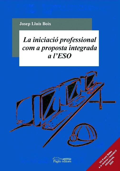 INICIACIO PROFESIONAL COM A PROPOSTA INTEGRADA A L,ESO (VIII PREMI BATEC) | 9788497792820 | BOIX,JOSEP LLUIS