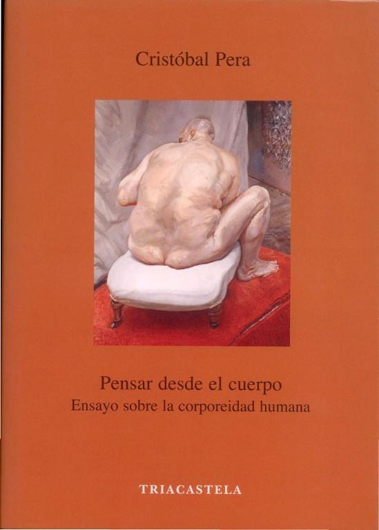 PENSAR DESDE EL CUERPO ENSAYO SOBRE LA CORPOREIDAD HUMANA | 9788495840240 | PERA,CRISTOBAL