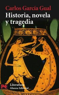 HISTORIA, NOVELA Y TRAGEDIA | 9788420660080 | GARCIA GUAL,CARLOS