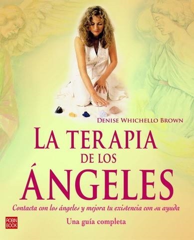 TERAPIA DE LOS ANGELES,UNA GUIA COMPLETA | 9788479278045 | WHICHELLO BROWN,DENISE