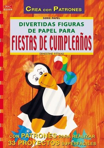 DIVERTIDAS FIGURAS DE PAPEL PARA FIESTAS DE CUMPLEAÑOS | 9788495873330 | FITTKAU,ERNESTINE