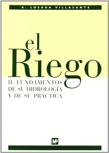 RIEGO 2. FUNDAMENTOS DE SU HIDROLOGIA Y DE SU PRACTICA | 9788484762324 | LOSADA VILLASANTE,A.