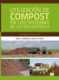 UTILIZACION DE COMPOST EN LOS SISTEMAS DE CULTIVO HORTICOLA | 9788484761860 | STOFFELLA,PETER J. KAHN,BRIAN A.