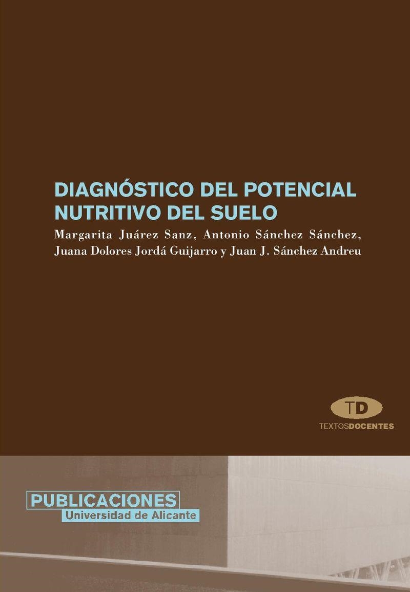 DIAGNOSTICO DEL POTENCIAL NUTRITIVO DEL SUELO | 9788479088040 | JUÁREZ SANZ, MARGARITA/SÁNCHEZ SÁNCHEZ, ANTONIO/JORDÀ GUIJARRO, JUANA DOLORES/SÁNCHEZ ANDREU, JUAN J