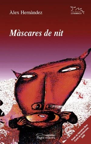 MASCARES DE NIT. (PREMI NARRATIVA BREU CIUTAT DE MOLLERUSA 2005) | 9788497793049 | HERNANDEZ,ALEX