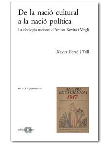 DE LA NACIO CULTURAL A LA NACIO POLITICA,LA IDEOLOGIA D,ANTONI ROVIRA I VIRGILI | 9788495916440 | FERRE I TRILL,XAVIER