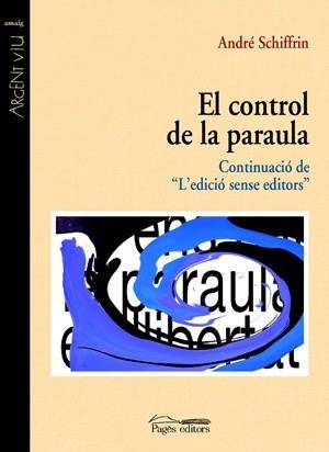 CONTROL DE LA PARAULA,CONTINUACIO DE EDICIO SENSE EDITORS | 9788497793445 | SCHIFFRIN,ANDRE