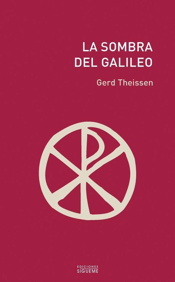 SOMBRA DEL GALILEO LAS INVESTIGACIONES HISTORICAS SOBRE JESUS TRADUCIDAS A UN RELATO | 9788430110612 | THEISSEN,GERD