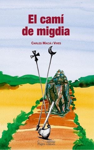 CAMI DE MIGDIA | 9788497793483 | MACIA I VIVES,CARLES