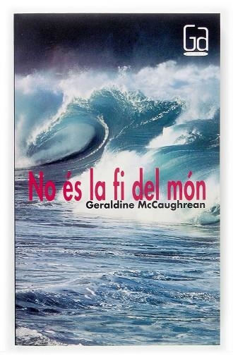 NO ES LA FI DEL MON | 9788466112970 | MCCAUGHREAN,GERALDINE