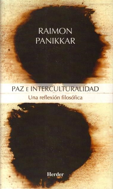 PAZ E INTERCULTURALIDAD UNA REFLEXION FILOSOFICA | 9788425424243 | PANIKKAR,RAIMON