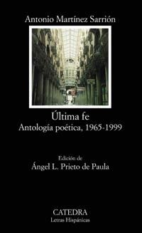 ULTIMA FE. ANTOLOGIA POETICA 1965-1999 | 9788437621098 | MARTINEZ SARRION ANTONIO