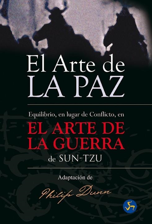 ARTE DE LA PAZ EQUILIBRO EN LUGAR DE CONFLICTO EN EL ARTE DE LA GUERRA DE SUN-TZU | 9788495973191 | DUNN,PHILIPS