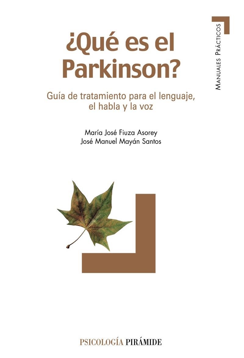 QUE ES EL PARKINSON? GUIA DE TRATAMIENTO PARA EL LENGUAJE, EL HABLA Y LA VOZ | 9788436819922 | FIUZA ASOREY,MARIA JOSE MAYAN SANTOS,JOSE MANUEL