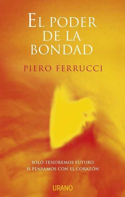 PODER DE LA BONDAD | 9788479536008 | FERRUCCI,PIERO