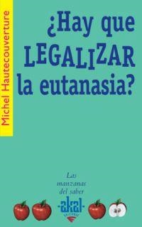 HAY QUE LEGALIZAR LA EUTANASIA? | 9788446021049 | HAUTECOUVERTURE,MICHEL