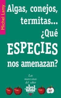 ALGAS CONEJOS TERMITAS QUE ESPECIES NOS AMENAZAN? | 9788446020981 | LAMY,MICHEL