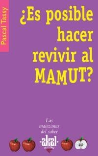 ES POSIBLE HACER REVIVIR AL MAMUT? | 9788446022411 | TASSY,PASCAL