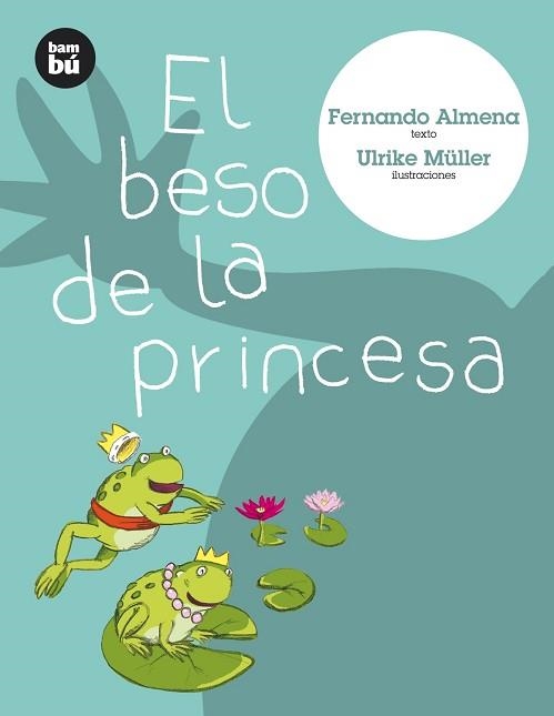 BESO DE LA PRINCESA. (ILUS.U.MULLER) (PRIMEROS LECTORES) | 9788493482664 | ALMENA,FERNANDO