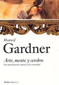 ARTE MENTE Y CEREBRO. UNA APROXIMACION COGNITIVA A LACREATIVIDAD | 9788449318108 | GARDNER,HOWARD (PREMIO PRINCIPE DE ASTURIAS 2011)