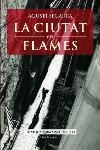 CIUTAT EN FLAMES (PREMI JOAQUIM AMAT-PINIELLA 2005) | 9788466407038 | SEGARRA,AGUSTI