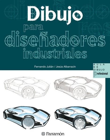 DIBUJO PARA DISEÑADORES INDUSTRIALES | 9788434227989 | ALBARRACIN,JESUS JULIAN,FERNANDO