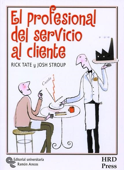 PROFESIONAL DEL SERVICIO AL CLIENTE | 9788480047517 | TATE,RICK STROUP,JOSH