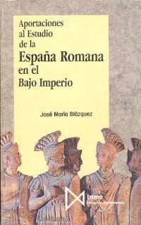 APORTACIONES AL ESTUDIO DE LA ESPAÑA ROMANA EN EL BAJO IMPERIO | 9788470902161 | BLAZQUEZ,JOSE MARIA