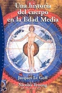 UNA HISTORIA DEL CUERPO EN LA EDAD MEDIA | 9788449317279 | LE GOFF,JACQUES