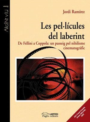 PEL.LICULES DEL LABERINT DE FELLINI A COPPOLA UN PASSEIG PEL NIHILISME CINEMATOGRAFIC | 9788497793797 | RAMIREZ,JORDI