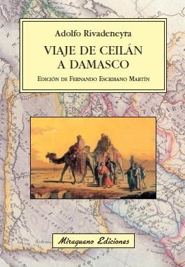 VIAJE DE CEILAN A DAMASCO | 9788478132997 | RIVADENEYRA,ADOLFO ESCRIBANO MARTIN, FERNANDO