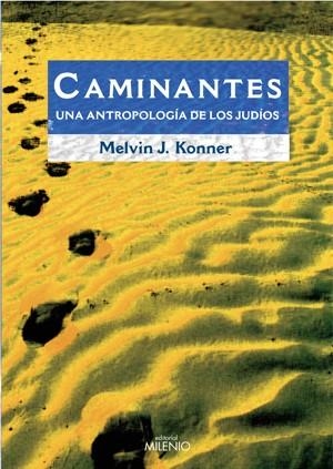 CAMINANTES UNA ANTROPOLOGIA DE LOS JUDIOS | 9788497431842 | KONNER,MELVIN J.