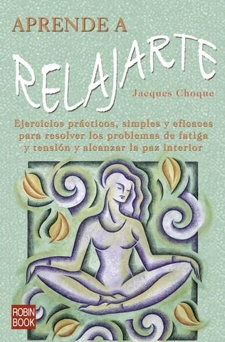 APRENDE A RELAJARTE | 9788479278229 | CHOQUE,JACQUES