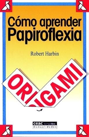 COMO APRENDER PAPIROFLEXIA | 9788432911965 | HARBIN,ROBERT